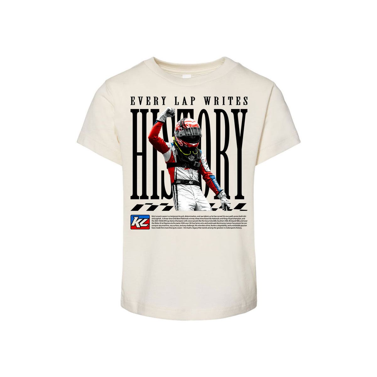 Every Lap Writes History Design- Kids Natural T-Shirt